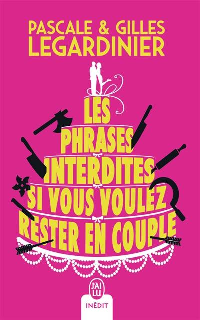 Les phrases interdites si vous voulez rester en couple | Pascale Legardinier, Gilles Legardinier