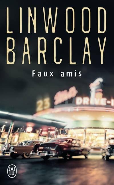 Faux amis | Linwood Barclay, Renaud Morin