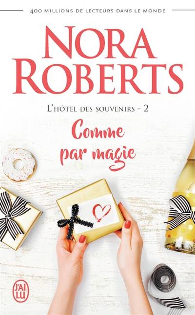 L'hôtel des souvenirs. Vol. 2. Comme par magie | Nora Roberts, Maud Godoc