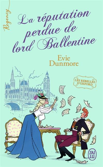 Les rebelles d'Oxford. Vol. 2. La réputation perdue de lord Ballentine | Evie Dunmore, Cécile Desthuilliers