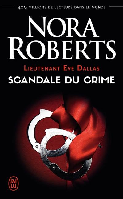 Lieutenant Eve Dallas. Vol. 26. Scandale du crime | Nora Roberts, Sophie Dalle