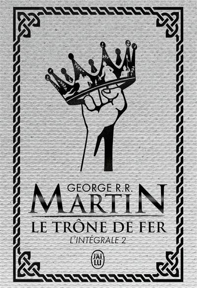 Le trône de fer : l'intégrale. Vol. 2 | George R.R. Martin, Jean Sola