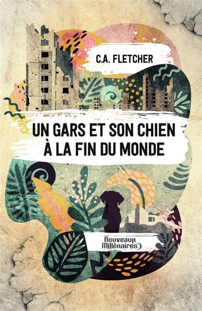 Un gars et son chien à la fin du monde | Charlie Fletcher, Pierre-Paul Durastanti