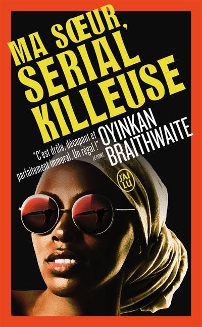 Ma soeur, serial killeuse | Oyinkan Braithwaite, Christine Barbaste