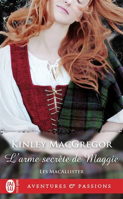 Les MacAllister. Vol. 2. L'arme secrète de Maggie | Kinley MacGregor, Astrid Mougins