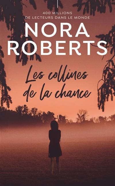 Les collines de la chance | Nora Roberts, Isabelle Saint-Martin