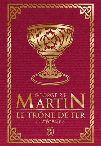 Le trône de fer : l'intégrale. Vol. 3 | George R.R. Martin, Jean Sola