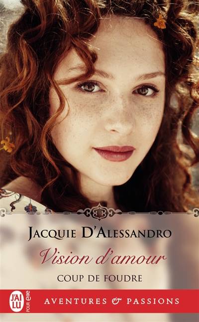 Coup de foudre. Vol. 1. Vision d'amour | Jacquie D'Alessandro, Paul Benita