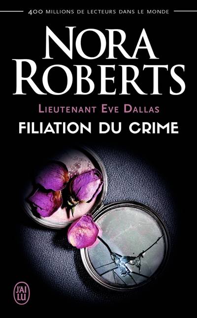 Lieutenant Eve Dallas. Vol. 29. Filiation du crime | Nora Roberts, Sophie Dalle