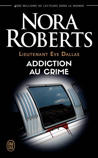 Lieutenant Eve Dallas. Vol. 31. Addiction au crime | Nora Roberts, Sophie Dalle