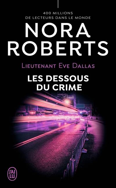 Lieutenant Eve Dallas. Vol. 48. Les dessous du crime | Nora Roberts, Guillaume Le Pennec