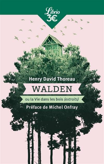 Walden ou La vie dans les bois (extraits) | Henry David Thoreau, Michel Onfray, Louis Fabulet