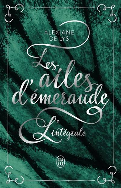 Les ailes d'émeraude : l'intégrale | Alexiane de Lys