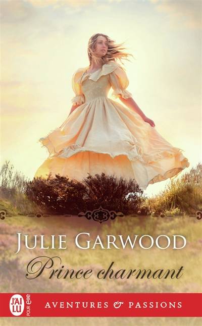 Prince charmant | Julie Garwood, Catherine Plasait