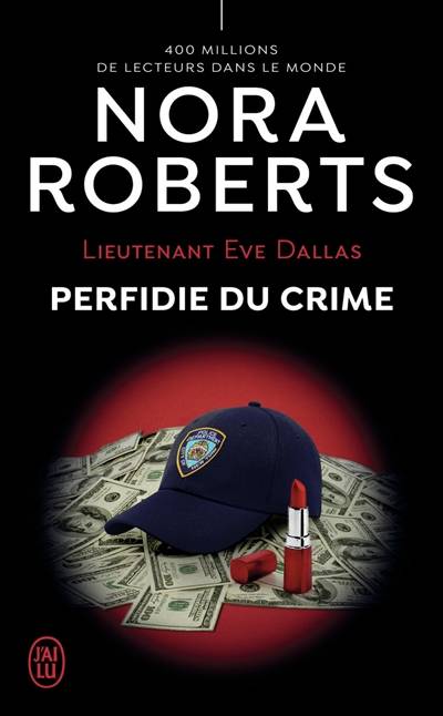 Lieutenant Eve Dallas. Vol. 32. Perfidie du crime | Nora Roberts, Sophie Dalle