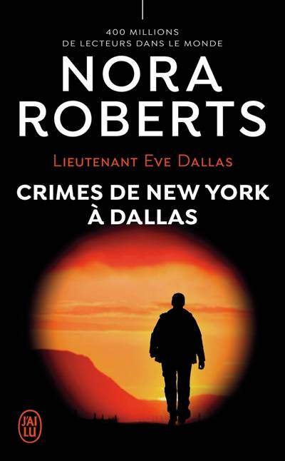 Lieutenant Eve Dallas. Vol. 33. Crimes de New York à Dallas | Nora Roberts, Sophie Dalle