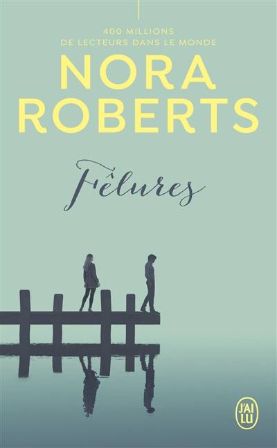 Fêlures | Nora Roberts, Joëlle Touati