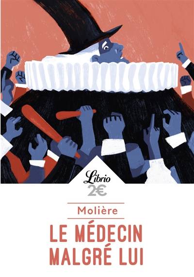 Le médecin malgré lui : comédie représentée pour la première fois à Paris sur le théâtre du Palais-Royal le vendredi 6e du mois d'août 1666 par la Troupe du roi : texte intégral | Molière, Marie Chasles