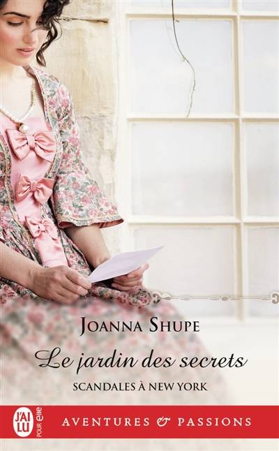 Scandales à New York. Vol. 3. Le jardin des secrets | Joanna Shupe, Sophie Dalle