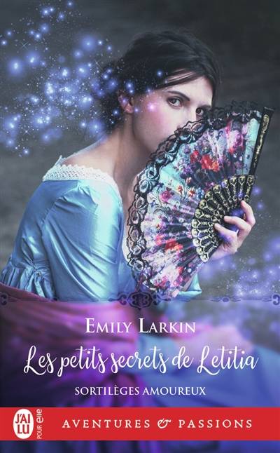 Sortilèges amoureux. Vol. 2. Les petits secrets de Letitia | Emily Larkin, Nicole Hibert