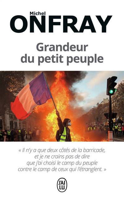 Grandeur du petit peuple : heurs et malheurs des gilets jaunes : essai | Michel Onfray