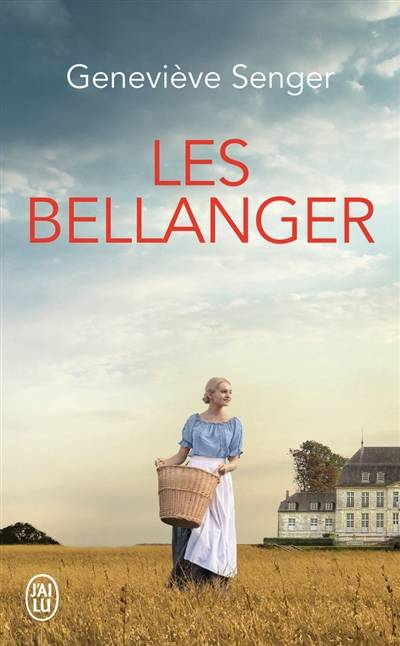 Les Bellanger. Vol. 1 | Geneviève Senger