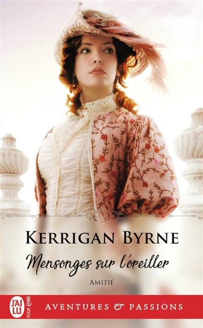 Amitié. Vol. 3. Mensonges sur l'oreiller | Kerrigan Byrne, Astrid Mougins