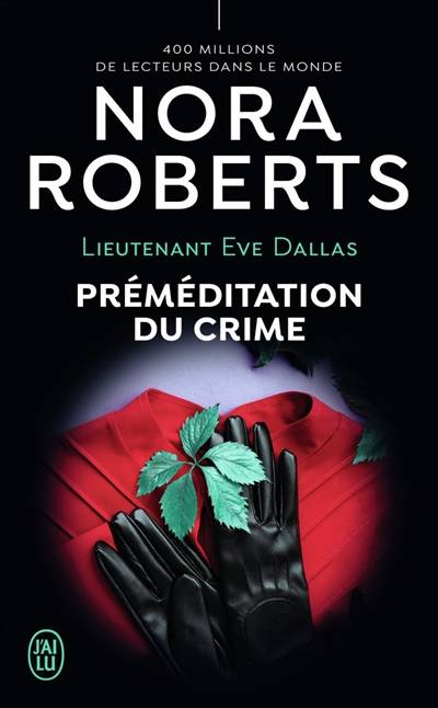 Lieutenant Eve Dallas. Vol. 36. Préméditation du crime | Nora Roberts, Sophie Dalle