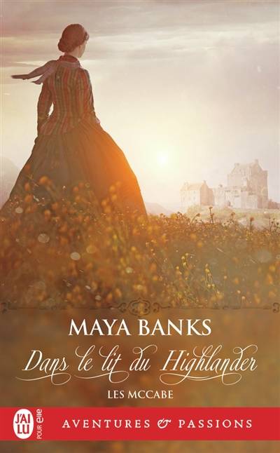 Les McCabe. Vol. 1. Dans le lit du Highlander | Maya Banks, Marie Castel