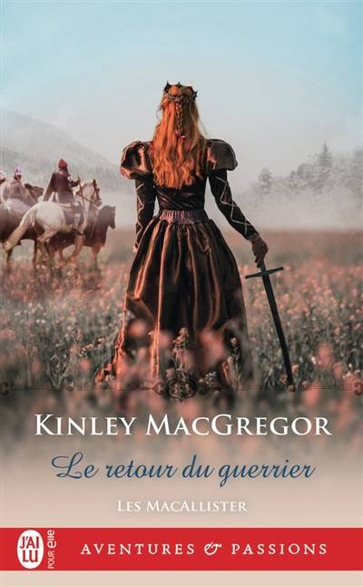 Les MacAllister. Vol. 6. Le retour du guerrier | Kinley MacGregor, Astrid Mougins