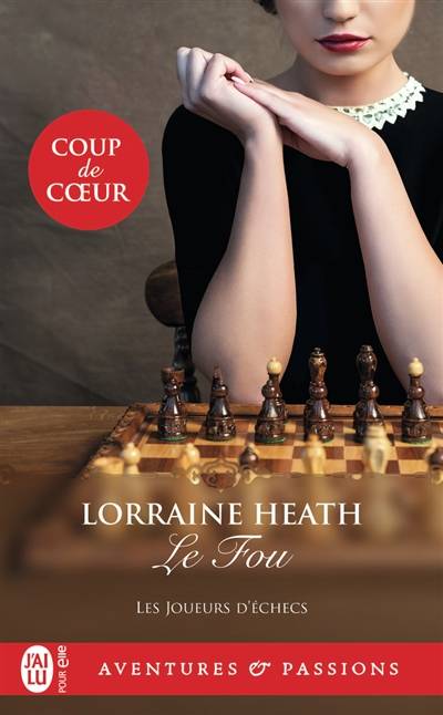 Les joueurs d'échecs. Vol. 1. Le Fou | Lorraine Heath, Catherine Berthet