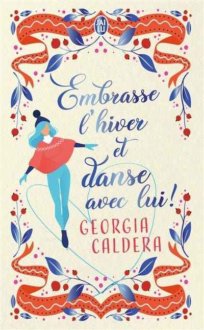 Embrasse l'hiver et danse avec lui ! | Georgia Caldera