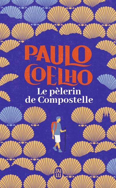 Le pèlerin de Compostelle | Paulo Coelho, Françoise Marchand-Sauvagnargues