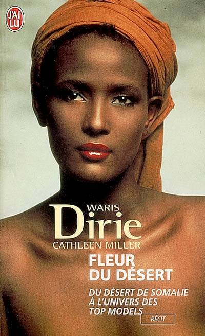 Fleur du désert : le combat d'un top-model contre l'excision : du désert de Somalie à l'univers des top-models | Waris Dirie, Cathleen Miller, Josiane Deschamps, Alain Deschamps