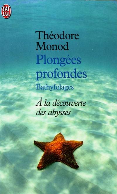 Plongées profondes : bathyfolages | Theodore Monod