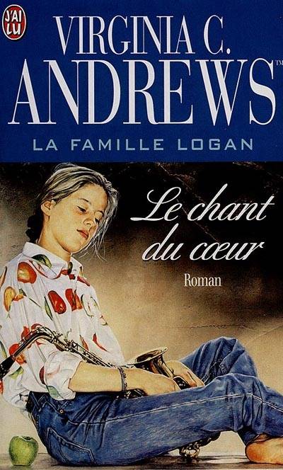 La famille Logan. Vol. 2. Le chant du coeur | Virginia C. Andrews TM, Françoise Jamoul