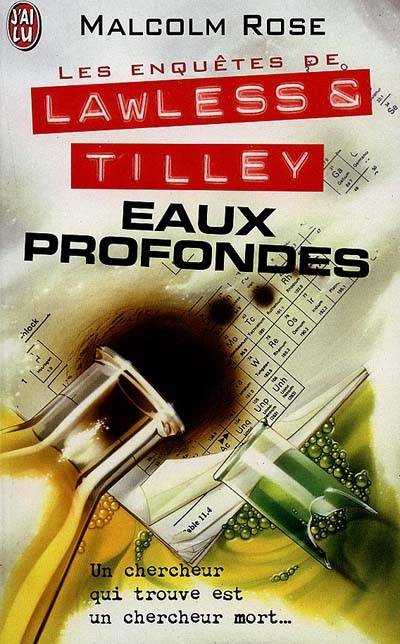 Les enquêtes de Lawless et Tilley. Vol. 2. Eaux profondes | Malcolm Rose