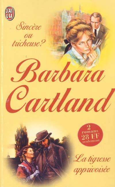 Sincère ou tricheuse ?. La tigresse apprivoisée | Barbara Cartland