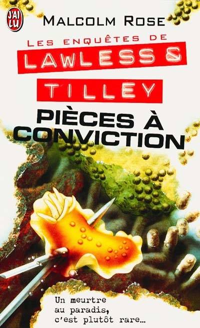 Les enquêtes de Lawless et Tilley. Vol. 6. Pièces à conviction | Malcolm Rose