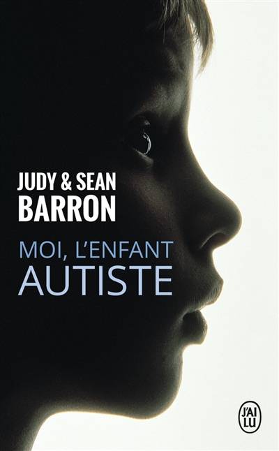 Moi, l'enfant autiste | Judy Barron, Sean Barron