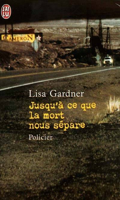 Jusqu'à ce que la mort nous sépare | Lisa Gardner, Sophie Dalle