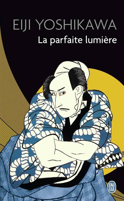 La parfaite lumière | Eiji Yoshikawa, Léo Dilé