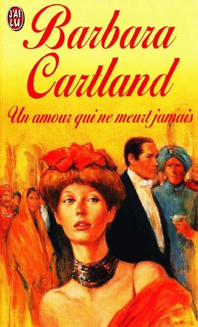 Un amour qui ne meurt jamais | Barbara Cartland, Arlette Siedel