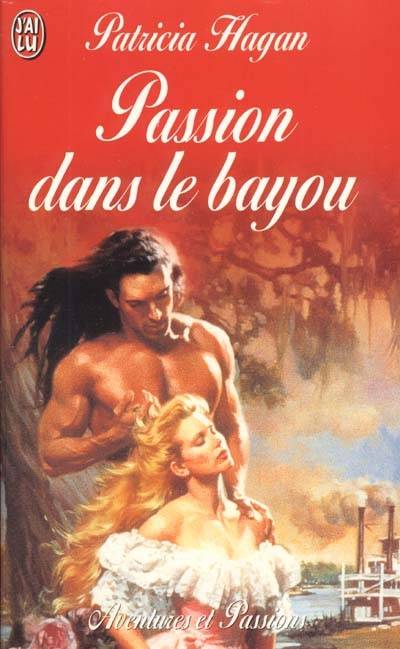 Passion dans le bayou | Patricia Hagan, Anne Benjamin