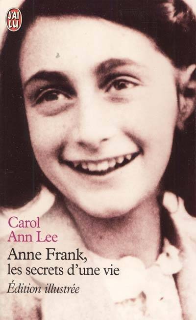 Anne Frank, les secrets d'une vie | Carol Ann Lee, Pierre-Emmanuel Dauzat, Denis Trierweiler