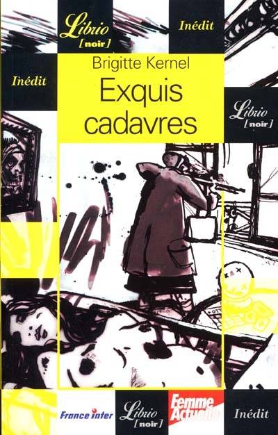 Exquis cadavres. Vol. 1 | Brigitte Kernel