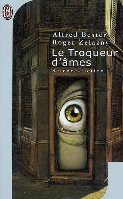 Le troqueur d'âmes | Alfred Bester, Roger Zelazny, Bernadette Emerich, Pierre Bayart