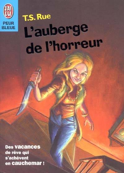 L'auberge de l'horreur | T.S. Rue, Julie Guinard, Pascale Guinard