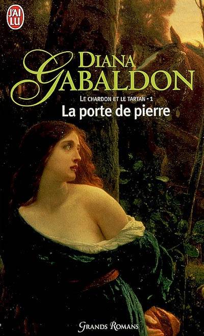 Le chardon et le tartan. Vol. 1. La porte de pierre | Diana Gabaldon