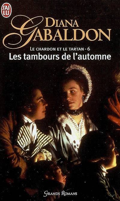 Le chardon et le tartan. Vol. 6. Les tambours de l'automne | Diana Gabaldon